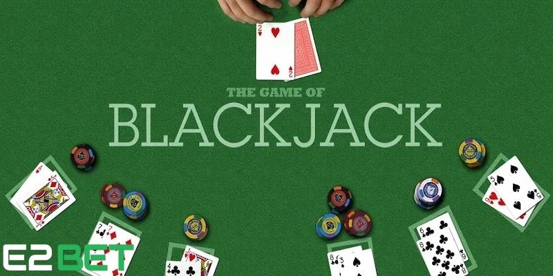 Hiểu rõ luật chơi và nắm vững cách chơi Blackjack